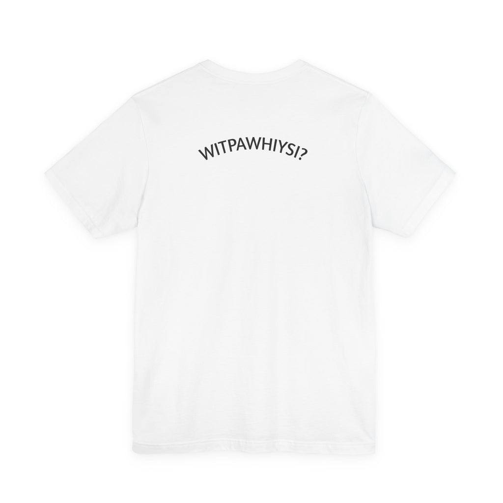 WITPAWHIYSI? T
