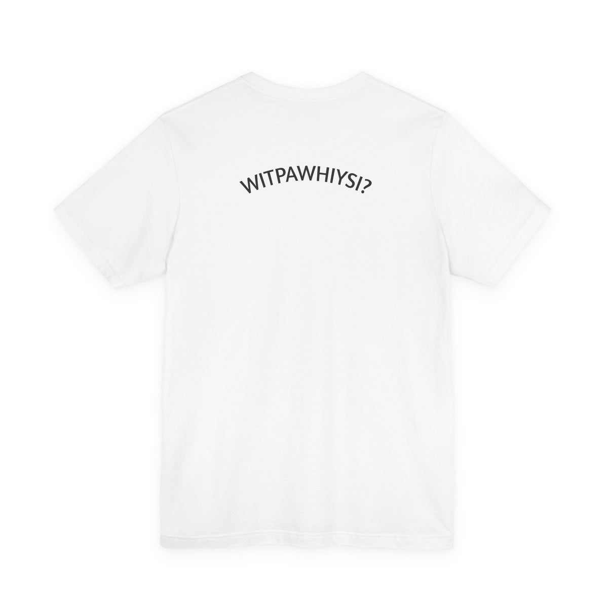 WITPAWHIYSI? T