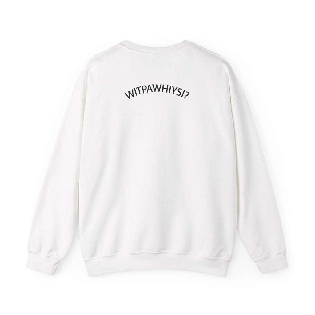 WITPAWHIYSI? Crewneck