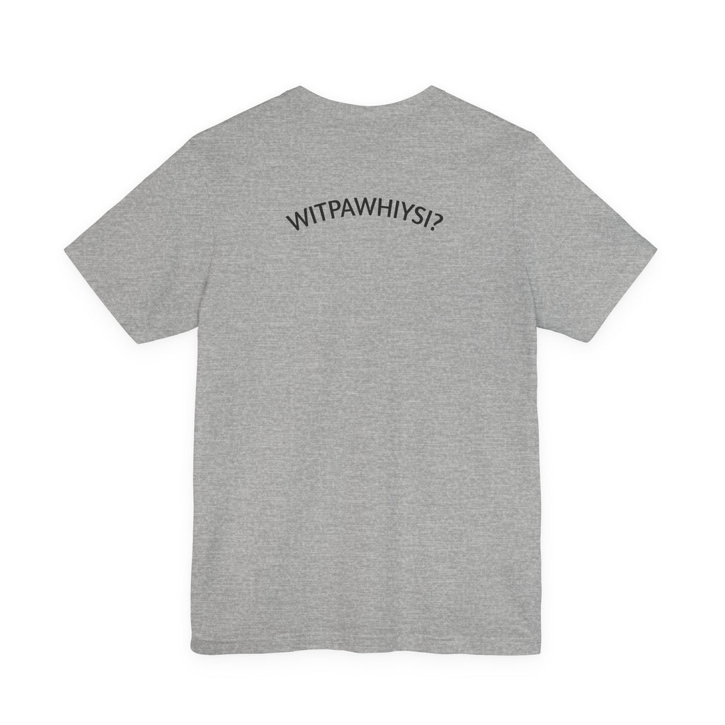 WITPAWHIYSI? T