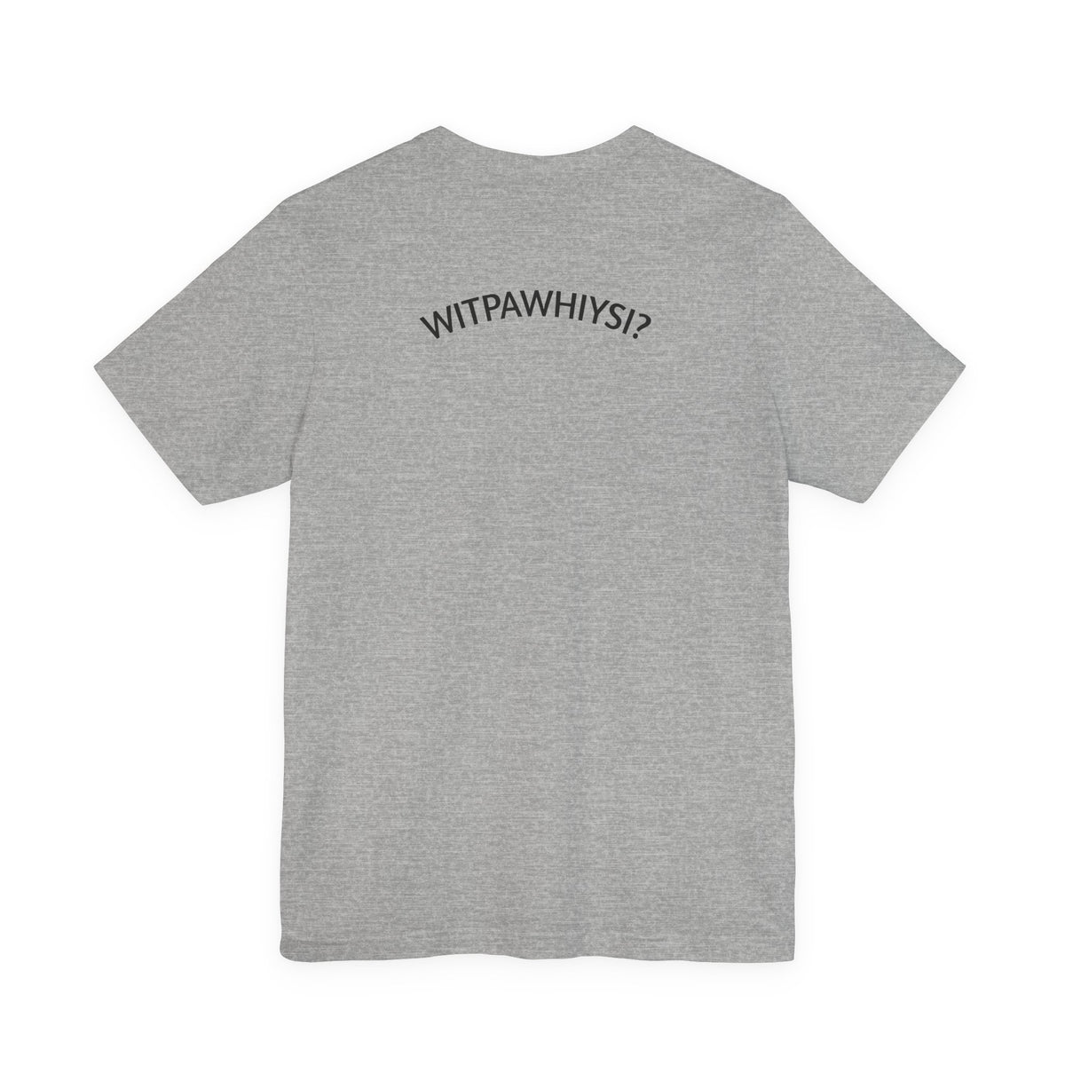 WITPAWHIYSI? T