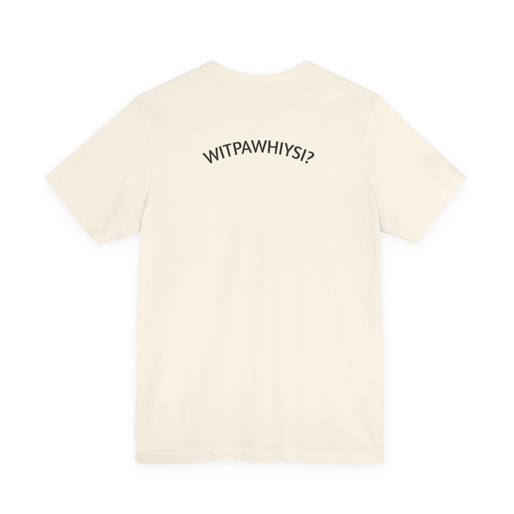 WITPAWHIYSI? T