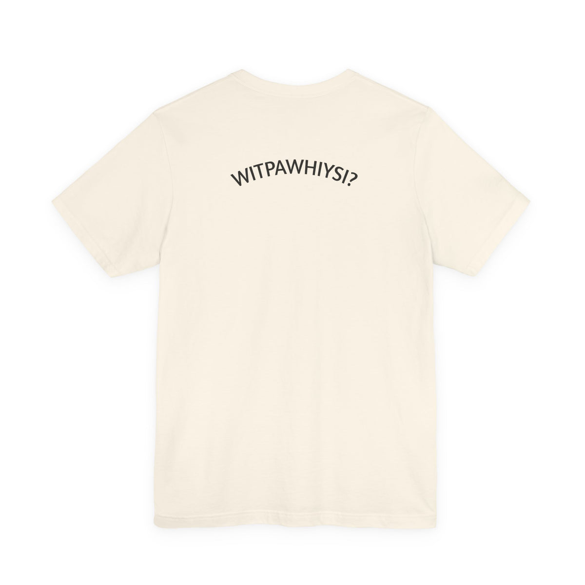WITPAWHIYSI? T