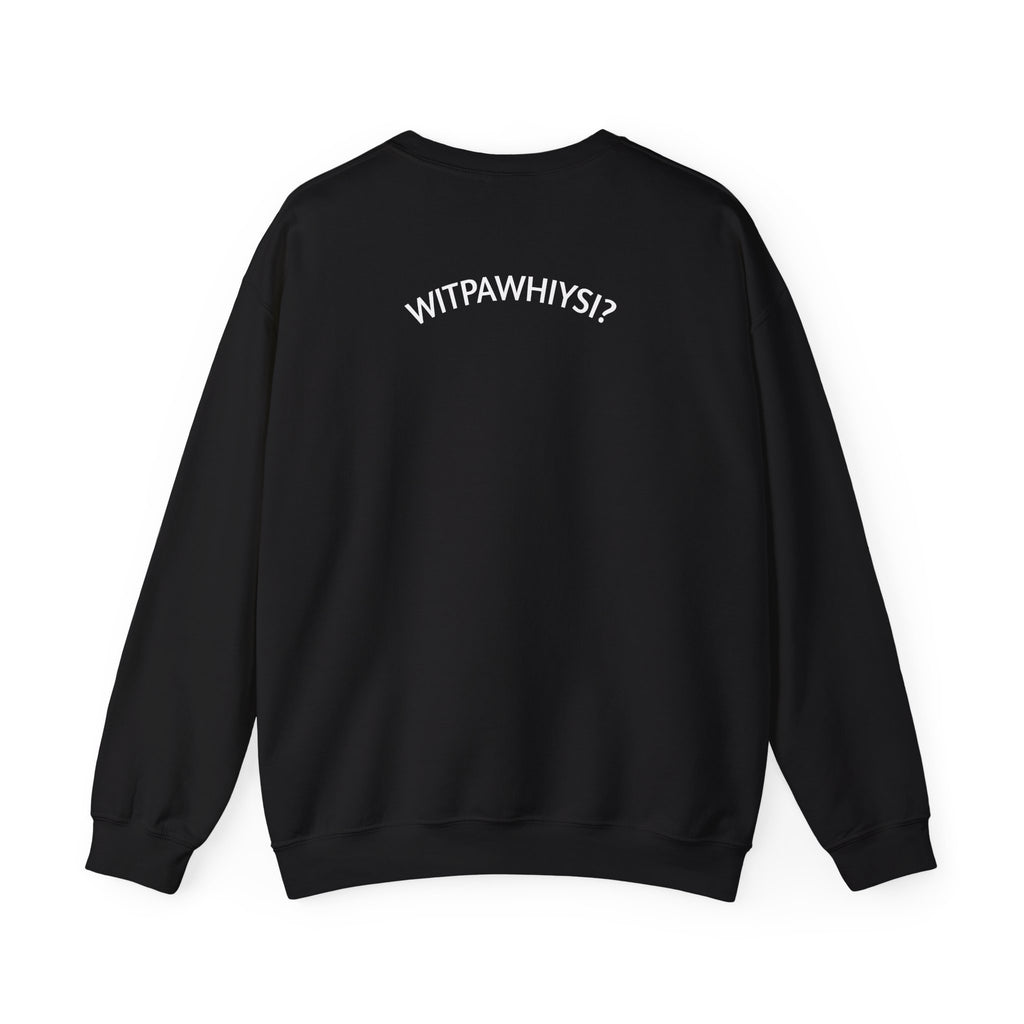 WITPAWHIYSI? Crewneck