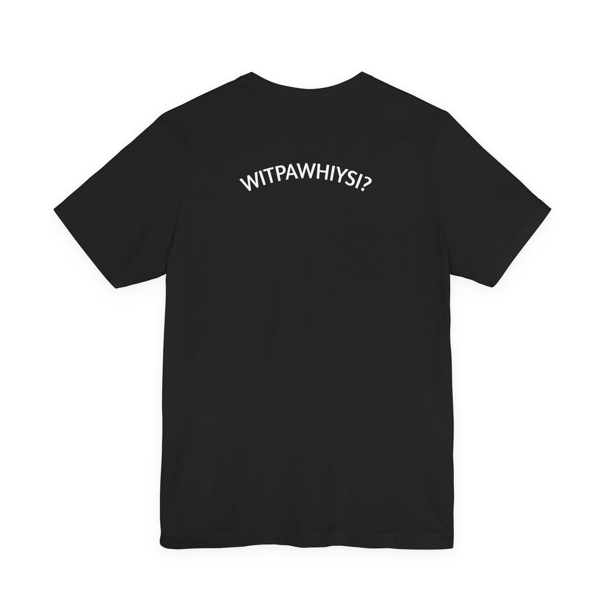 WITPAWHIYSI? T